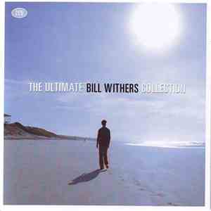 Bill Withers - The Ultimate Bill Withers Collection download mp3