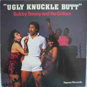 Bobby Jimmy And The Critters - Ugly Knuckle Butt download mp3