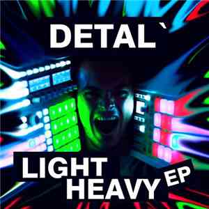 Detal` - Light Heavy EP download mp3