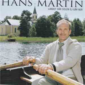 Hans Martin  - Landet Där Solen Ej Går Ner download mp3