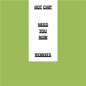 Hot Chip - Need You Now Remixes download mp3