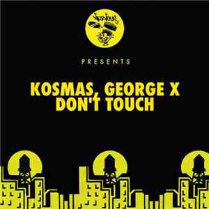 Kosmas, George X  - Don't Touch mp3 download