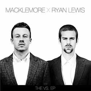 Macklemore X Ryan Lewis - The Vs. EP download mp3