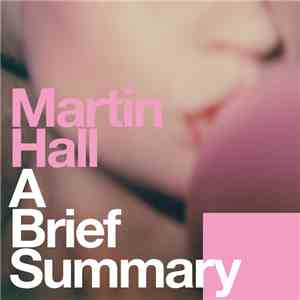 Martin Hall - A Brief Summary download mp3
