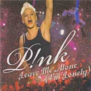 P!NK - Leave Me Alone (I'm Lonely) download mp3