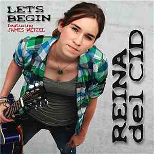 Reina Del Cid featuring James Wetzel - Let's Begin download mp3