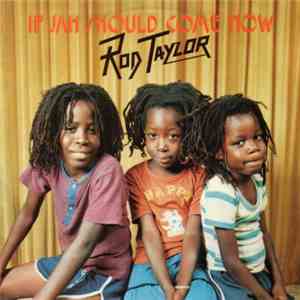 Rod Taylor - If Jah Should Come Now download mp3