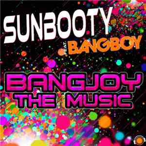 Sunbooty Feat. Bangboy - Bangjoy The Music download mp3