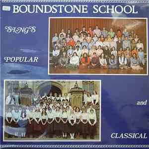 The Boundstone Chamber Choir / The Boundstone Guest Orchestra - Boundstone School Sings Popular And Classical mp3 download