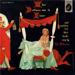 Ed McCurdy - When Dalliance Was In Flower And Maidens Lost Their Heads, Volume II mp3 download