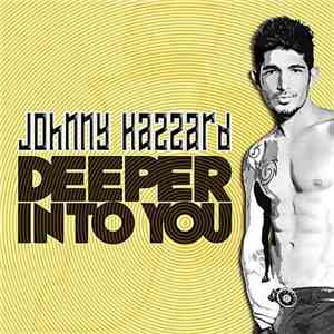 Johnny Hazzard - Deeper Into You download mp3