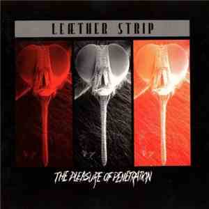 Leæther Strip - The Pleasure Of Penetration download mp3
