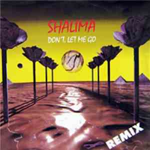 Shalima - Don't Let Me Go (Remix) download mp3