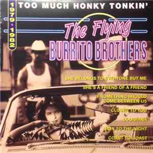 The Flying Burrito Bros - Too Much Honky Tonkin' 1979-1982 download mp3