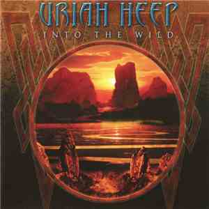 Uriah Heep - Into The Wild download mp3