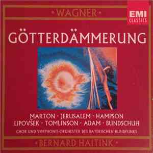 Wagner, Chor Des Bayerischen Rundfunks, Symphonie-Orchester Des Bayerischen Rundfunks, Bernard Haitink - Götterdämmerung download mp3