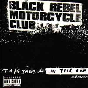 Black Rebel Motorcycle Club - Take Them On, On Your Own download mp3