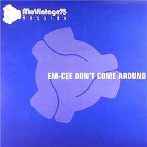 Em-Cee  - Don't Come Around download mp3