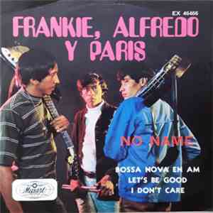 Frankie, Alfredo Y Paris - No Name download mp3