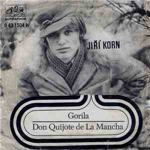 Jiří Korn - Gorila / Don Quijote De La Mancha mp3 download