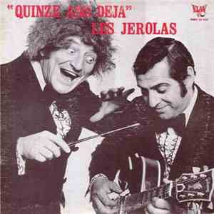 Les Jerolas - Quinze Ans Déjà mp3 download