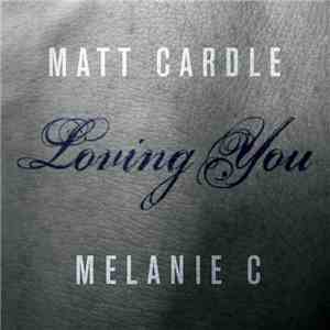 Matt Cardle & Melanie C - Loving You download mp3