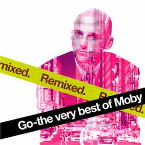 Moby - Go-The Very Best Of Moby (Remixed) download mp3