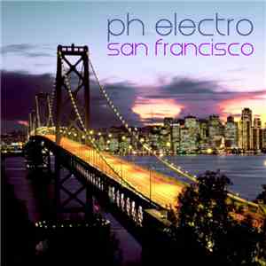 PH Electro - San Francisco download mp3