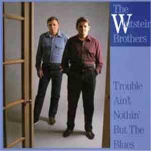 The Whitstein Brothers - Trouble Ain't Nothin' But The Blues download mp3