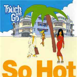 Touch And Go - So Hot download mp3