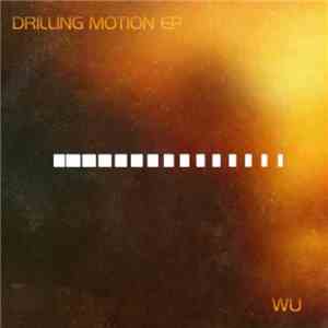 Wu  - Drilling Motion download mp3