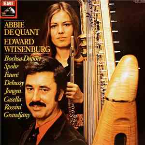 Abbie de Quant & Edward Witsenburg - Bochsa / Duport / Spohr / Fauré / Debussy / Jongen / Casella / Rossini / Grandjany - Abbie de Quant • Edward Witsenburg download mp3