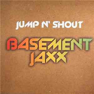 Basement Jaxx - Jump N' Shout download mp3