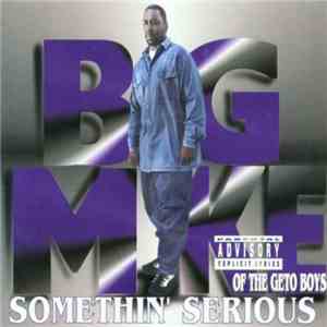 Big Mike  - Somethin' Serious download mp3