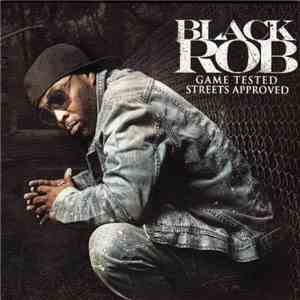 Black Rob - Game Tested Streets Approved download mp3