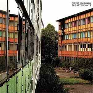 Diego Pallavas / The Attendants  - Split w/The Attendants download mp3