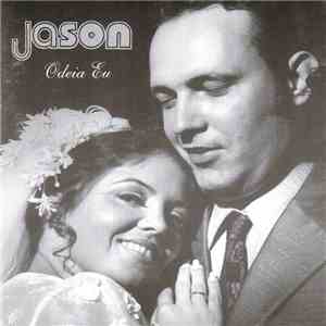 Jason  - Odeia Eu download mp3