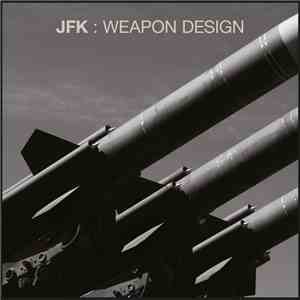JFK  - Weapon Design download mp3