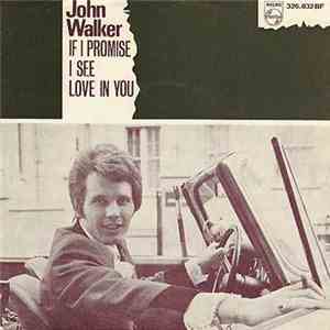 John Walker  - If I Promise / I See Love In You download mp3