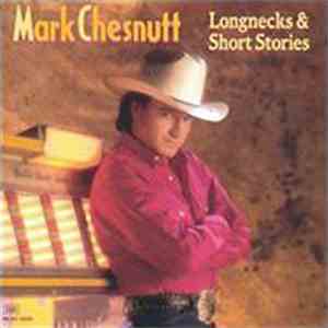 Mark Chesnutt - Longnecks & Short Stories download mp3