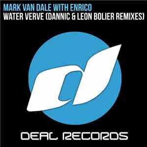Mark van Dale with Enrico - Water Verve (Dannic & Leon Bolier Remixes) download mp3