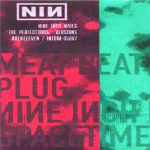 Nine Inch Nails - "The Perfect Drug" Versions download mp3