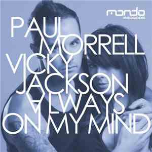Paul Morrell, Vicky Jackson - Always On My Mind download mp3