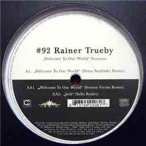 Rainer Trueby - Welcome To Our World Remixes download mp3