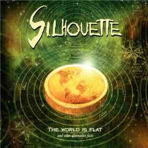 Silhouette  - The World Is Flat And Other Alternative Facts mp3 download