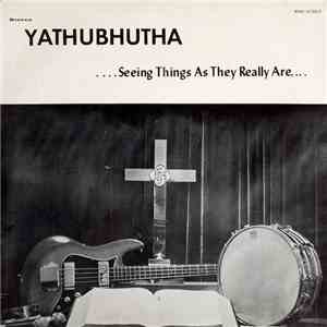 Yathubhutha - Seeing Things As They Really Are download mp3