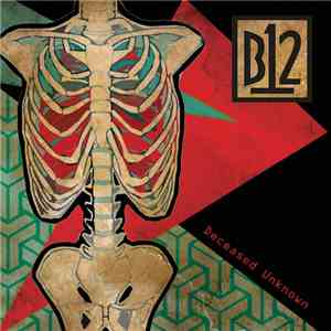 B12 - Deceased Unknown download mp3