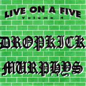 Dropkick Murphys - Live On A Five download mp3