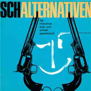 Münchner Lach- Und Schießgesellschaft - Schalternativen download mp3