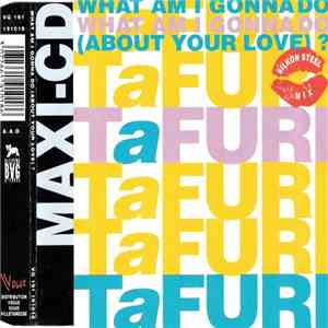 Tafuri - What Am I Gonna Do (About Your Love) ? (Silkon Steel Mix) download mp3